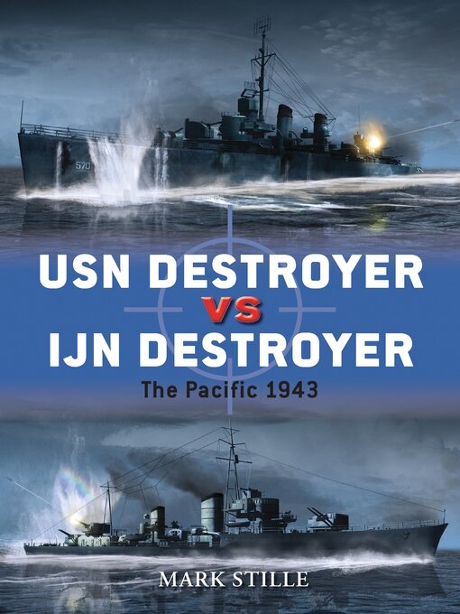 Title details for USN Destroyer vs IJN Destroyer by Mark Stille - Wait list